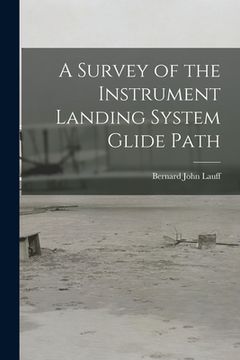 portada A Survey of the Instrument Landing System Glide Path (en Inglés)