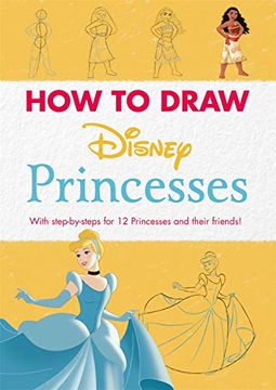 portada Disney: How to Draw Princesses: With Step-By-Steps for 12 Princesses and Their Friends! (en Inglés)
