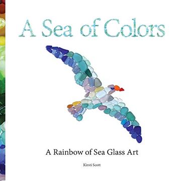 portada A sea of Colors: A Rainbow of sea Glass art (en Inglés)