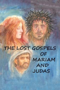 portada The Lost Gospels of Mariam & Judas (en Inglés)