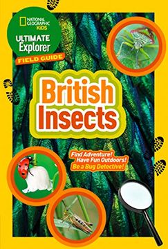 portada British Insects (Ultimate Explorer Field Guides) [Idioma Inglés]: Find Adventure! Have fun Outdoors! Be a bug Detective! (National Geographic Kids) 