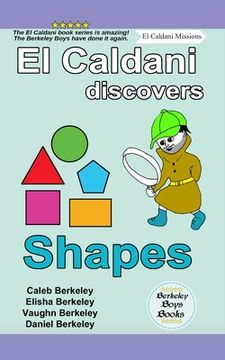portada El Caldani Discovers Shapes (Berkeley Boys Books - El Caldani Missions) (en Inglés)