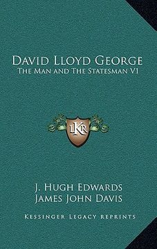 portada david lloyd george: the man and the statesman v1 (in English)