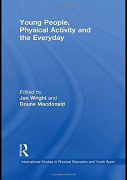 portada Young People, Physical Activity and the Everyday (International Studies in Physical Education and Youth Sport) (en Inglés)