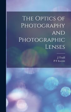 portada The Optics of Photography and Photographic Lenses (en Inglés)
