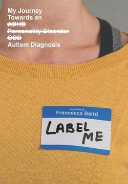 portada Label Me: My Journey Towards an Autism Diagnosis (in English)