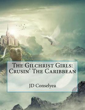 portada The Gilchrist Girls: Crusin' The Caribbean (en Inglés)