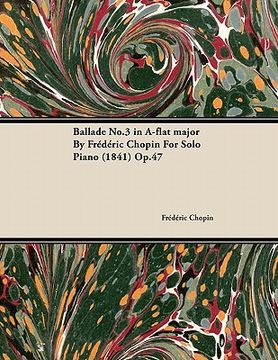 portada ballade no.3 in a-flat major by fr d ric chopin for solo piano (1841) op.47 (en Inglés)