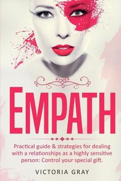 portada Empath: Practical Guide & Strategies for Dealing with a Relationships as a Highly Sensitive Person: Control Your Special Gift (en Inglés)