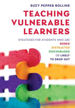 portada Teaching Vulnerable Learners: Strategies for Students who are Bored, Distracted, Discouraged, or Likely to Drop out (in English)
