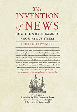 portada The Invention of News: How the World Came to Know About Itself (in English)