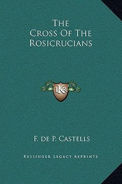 portada the cross of the rosicrucians (en Inglés)