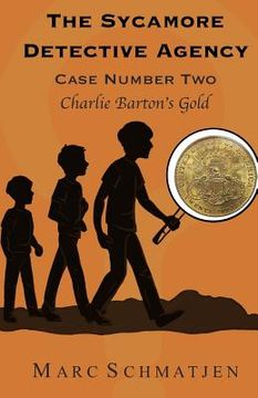 portada The Sycamore Detective Agency - Case Number Two: Charlie Barton's Gold (en Inglés)