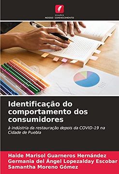 portada Identificação do Comportamento dos Consumidores: À Indústria da Restauração Depois da Covid-19 na Cidade de Puebla (en Portugués)