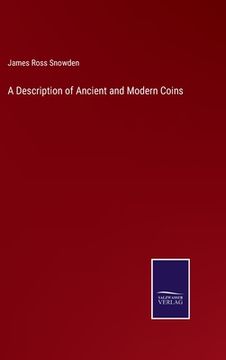 portada A Description of Ancient and Modern Coins (en Inglés)