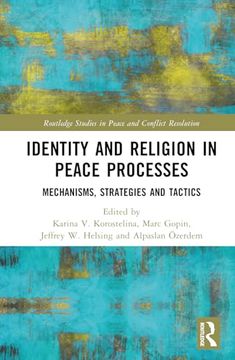 portada Identity and Religion in Peace Processes: Mechanisms, Strategies and Tactics (Routledge Studies in Peace and Conflict Resolution)