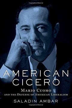 portada American Cicero: Mario Cuomo and the Defense of American Liberalism
