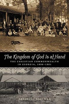 portada The Kingdom of god is at Hand: The Christian Commonwealth in Georgia, 1896-1901 