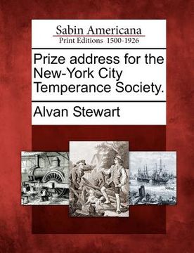 portada prize address for the new-york city temperance society. (en Inglés)