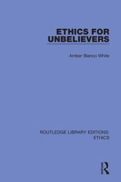 portada Ethics for Unbelievers (Routledge Library Editions: Ethics) 