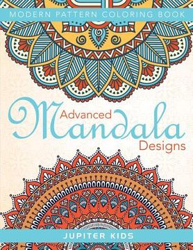portada Advanced Mandala Designs: Modern Pattern Coloring Book (en Inglés)