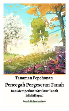 portada Tanaman Pepohonan Pencegah Pergeseran Tanah Dan Memperkuat Struktur Tanah Edisi Bilingual (in Indonesio)