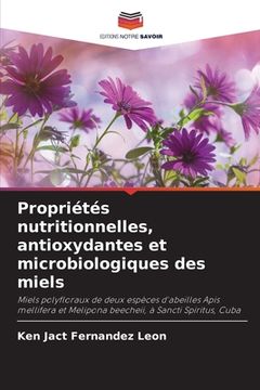 portada Propriétés nutritionnelles, antioxydantes et microbiologiques des miels (in French)