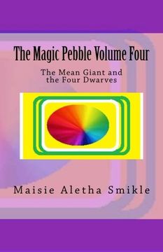 portada The Magic Pebble Volume Four: The Mean Giant and the Four Dwarves (Volume 4) (in English)