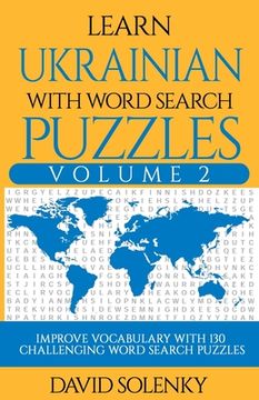 portada Learn Ukrainian with Word Search Puzzles Volume 2: Learn Ukrainian Language Vocabulary with 130 Challenging Bilingual Word Find Puzzles for All Ages (in English)