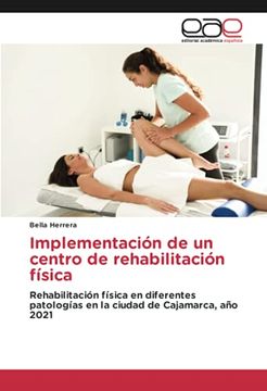 portada Implementación de un Centro de Rehabilitación Física: Rehabilitación Física en Diferentes Patologías en la Ciudad de Cajamarca, año 2021 (in Spanish)