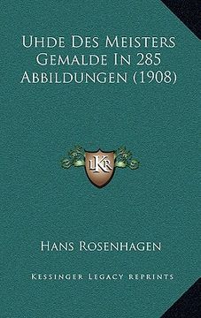 portada Uhde Des Meisters Gemalde In 285 Abbildungen (1908) (in German)