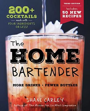 portada The Home Bartender: The Third Edition: 200+ Cocktails Made With Four Ingredients or Less (en Inglés)