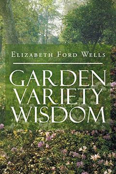portada Garden Variety Wisdom (en Inglés)
