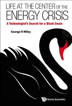 portada Life at the Center of the Energy Crisis: A Technologist's Search for a Black Swan (en Inglés)