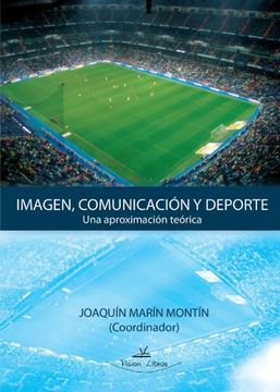portada Imagen, Comunicacion y Deporte: Una Aproximacion Teorica