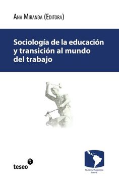 portada Sociología de la Educación y Transición al Mundo del Trabajo: Juventud, Justicia y Protección Social en la Argentina Contemporánea