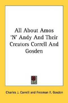 portada all about amos 'n' andy and their creators correll and gosden (in English)