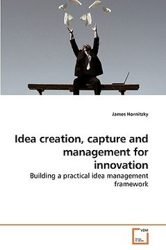 portada idea creation, capture and management for innovation (en Inglés)