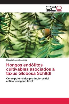 portada Hongos endófitos cultivables asociados a taxus Globosa Schltdl