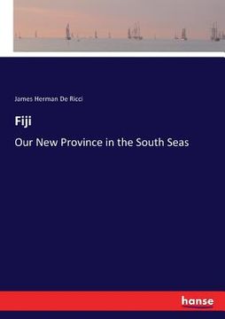 portada Fiji: Our New Province in the South Seas (en Inglés)