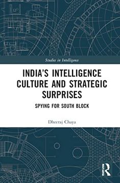 portada India’S Intelligence Culture and Strategic Surprises: Spying for South Block (Studies in Intelligence) (en Inglés)