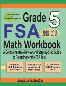 portada Grade 5 FSA Mathematics Workbook 2018 - 2019: A Comprehensive Review and Step-by-Step Guide to Preparing for the FSA Math Test (in English)