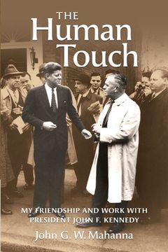 portada The Human Touch: My Friendship and Work with President John F. Kennedy (en Inglés)