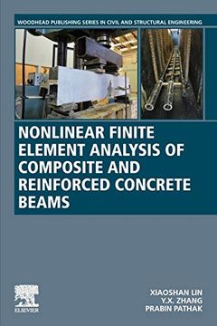 portada Nonlinear Finite Element Analysis of Composite and Reinforced Concrete Beams (Woodhead Publishing Series in Civil and Structural Engineering) (in English)