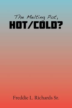 portada The Melting Pot, Hot/Cold? (en Inglés)