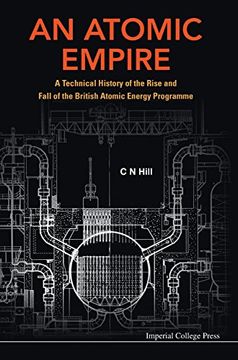 portada an atomic empire: a technical history of the rise and fall of the british atomic energy programme