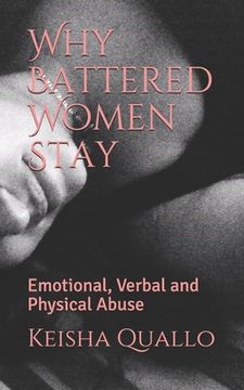 portada Why Battered Women Stay: Emotional, Verbal and Physical Abuse (en Inglés)