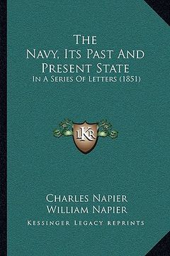 portada the navy, its past and present state: in a series of letters (1851) (en Inglés)