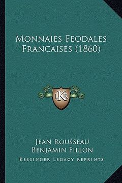 portada Monnaies Feodales Francaises (1860) (in French)
