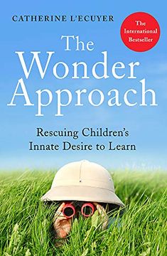 portada The Wonder Approach: Rescuing Children's Innate Desire to Learn (en Inglés)